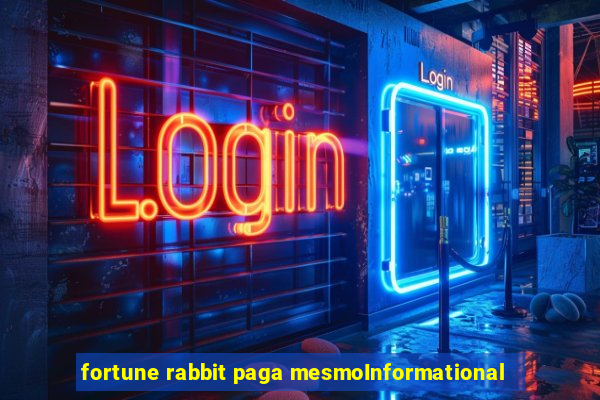 fortune rabbit paga mesmoInformational